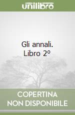 Gli annali. Libro 2° libro