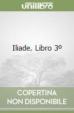 Iliade. Libro 3º