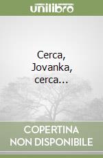 Cerca, Jovanka, cerca... libro