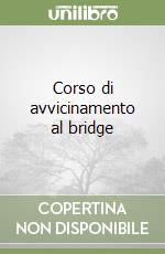 Corso di avvicinamento al bridge libro