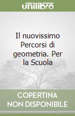 Il nuovissimo Percorsi di geometria. Per la Scuola libro