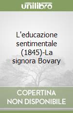 L'educazione sentimentale (1845)-La signora Bovary libro