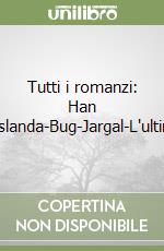 Tutti i romanzi: Han d'Islanda-Bug-Jargal-L'ultimo libro