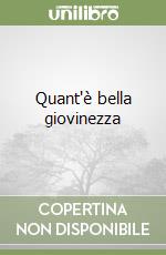 Quant'è bella giovinezza libro