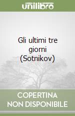 Gli ultimi tre giorni (Sotnikov)