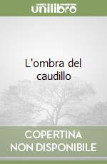 L'ombra del caudillo libro