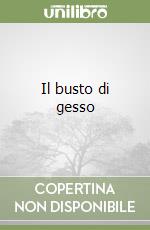 Il busto di gesso libro