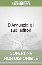 D'Annunzio e i suoi editori
