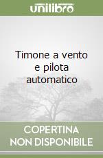 Timone a vento e pilota automatico libro