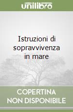 Istruzioni di sopravvivenza in mare libro