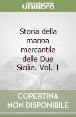 Storia della marina mercantile delle Due Sicilie. Vol. 1 libro