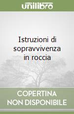 Istruzioni di sopravvivenza in roccia