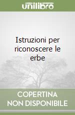 Istruzioni per riconoscere le erbe libro