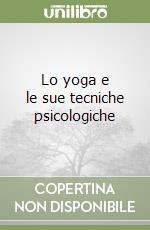 Lo yoga e le sue tecniche psicologiche