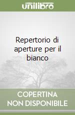 Repertorio di aperture per il bianco libro