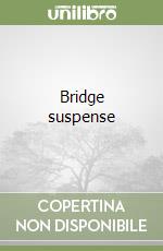 Bridge suspense