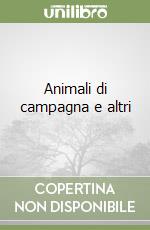 Animali di campagna e altri libro