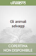 Gli animali selvaggi libro