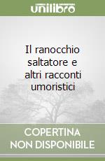 Il ranocchio saltatore e altri racconti umoristici libro