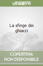 La sfinge dei ghiacci libro