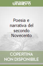 Poesia e narrativa del secondo Novecento libro