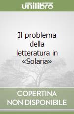 Il problema della letteratura in «Solaria» libro