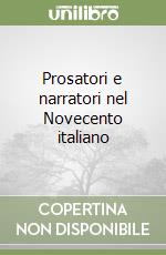 Prosatori e narratori nel Novecento italiano libro