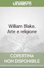 William Blake. Arte e religione