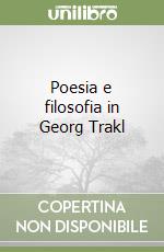 Poesia e filosofia in Georg Trakl