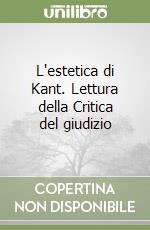 L'estetica di Kant. Lettura della Critica del giudizio libro