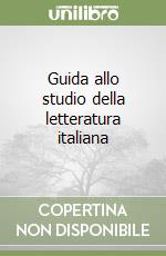 Guida allo studio della letteratura italiana