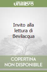 Invito alla lettura di Bevilacqua