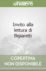 Invito alla lettura di Bigiaretti libro