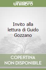 Invito alla lettura di Guido Gozzano libro