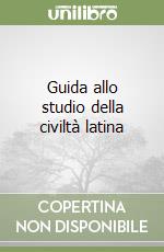 Guida allo studio della civiltà latina