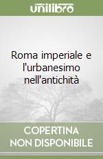 Roma imperiale e l'urbanesimo nell'antichità