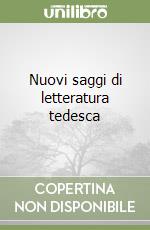 Nuovi saggi di letteratura tedesca libro