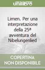 Limen. Per una interpretazione della 25ª avventura del Nibelungenlied