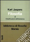 Filosofia. Vol. 2: Chiarificazione dell'Esistenza libro