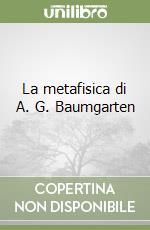 La metafisica di A. G. Baumgarten libro