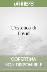 L'estetica di Freud libro