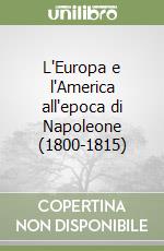 L'Europa e l'America all'epoca di Napoleone (1800-1815)