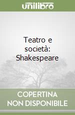 Teatro e società: Shakespeare