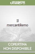 Il mercantilismo libro