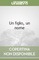 Un figlio, un nome libro