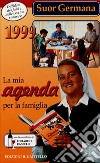 La mia agenda per la famiglia 1999 libro di Germana (suor)