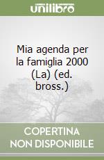 Mia agenda per la famiglia 2000 (La) (ed. bross.) libro