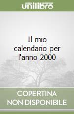 Il mio calendario per l'anno 2000 libro