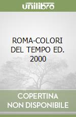 ROMA-COLORI DEL TEMPO ED. 2000 libro