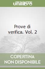Prove di verifica. Vol. 2 libro